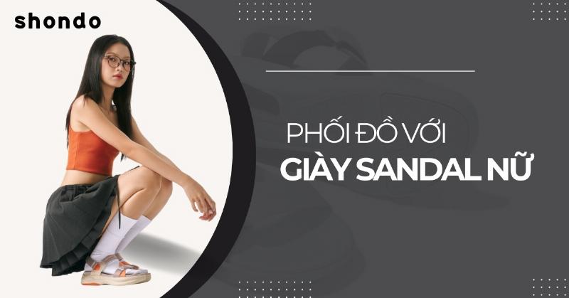 Phối đồ với sandal nữ