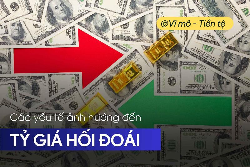 Các yếu tố ảnh hưởng đến tỷ giá USD/VND